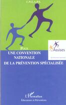 Couverture du livre « POUR UNE CONVENTION NATIONALE DE LA PRÉVENTION SPÉCIALISÉE » de  aux éditions L'harmattan