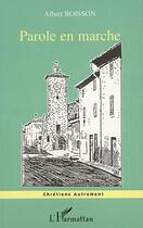 Couverture du livre « Parole en marche » de Albert Boisson aux éditions L'harmattan
