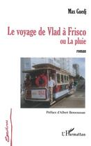 Couverture du livre « Voyage de Vlad à Frisco ou la pluie » de Max Guedj aux éditions L'harmattan