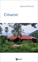 Couverture du livre « Cimaron » de Raymond Proces aux éditions Publibook