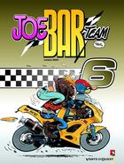 Couverture du livre « Joe bar team t.6 » de Bar2 et 'Fane aux éditions Vents D'ouest