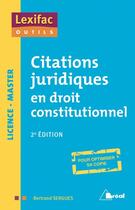 Couverture du livre « Citations juridiques en droit constitutionnel (2e édition) » de Bertrand Sergues aux éditions Breal