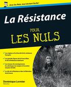 Couverture du livre « La résistance pour les nuls » de Dominique Lormier aux éditions Pour Les Nuls