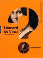Couverture du livre « Léonard de vinci en 15 questions » de Vincent Delieuvin aux éditions Hazan