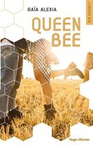 Couverture du livre « Queen bee » de Gaia Alexia aux éditions Hugo Roman