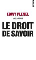 Couverture du livre « Le droit de savoir » de Edwy Plenel aux éditions Points