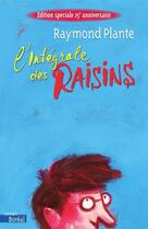 Couverture du livre « L'intégrale des raisins » de Raymond Plante aux éditions Editions Boreal
