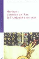 Couverture du livre « Mystique : La Passion De L'Un, De L'Antiquite A Nos Jours » de Benoit Beyer De Ryke et Alain Dierkens aux éditions Universite De Bruxelles