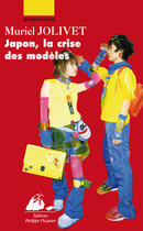 Couverture du livre « Japon, la crise des modèles » de Muriel Jolivet aux éditions Editions Philippe Picquier
