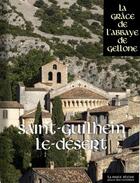 Couverture du livre « Saint-Guilhem-le-Désert ; la grâce de l'abbaye de Gellone » de  aux éditions Place Des Victoires / La Nuee Bleue
