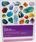Couverture du livre « La bible des cristaux Tome 1 » de Judy Hall aux éditions Guy Trédaniel