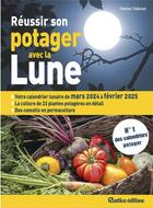 Couverture du livre « Réussir son potager avec la Lune (édition 2024/2025) » de Therese Tredoulat aux éditions Rustica