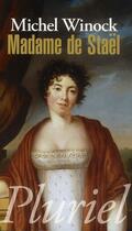 Couverture du livre « Madame de Staël » de Michel Winock aux éditions Pluriel