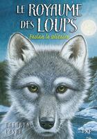 Couverture du livre « Le royaume des loups Tome 1 : Faolan le solitaire » de Kathryn Lasky aux éditions 12-21