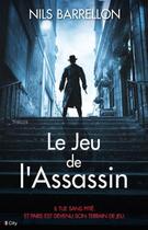 Couverture du livre « Le jeu de l'assassin » de Nils Barrellon aux éditions City Editions