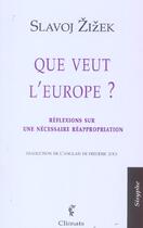 Couverture du livre « Que veut l'europe ? reflexions sur une necessaire reappropriation » de Slavoj Zizek aux éditions Climats