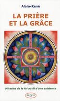 Couverture du livre « La prière et la grâce » de Alain-Rene aux éditions Altess