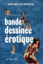 Couverture du livre « Encyclopédie de la bande dessinée érotique » de Henri Filippini aux éditions La Musardine