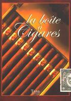 Couverture du livre « La boite a cigares » de Hupp Philippe aux éditions Tana