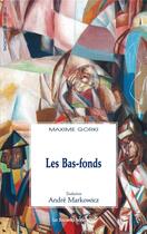 Couverture du livre « Les bas-fonds » de Maxime Gorki aux éditions Solitaires Intempestifs