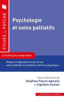 Couverture du livre « Psychologie et soins palliatifs ; 12 fiches pour comprendre » de Sigolene Gautier et Peyrat-Apicella Delphine aux éditions In Press