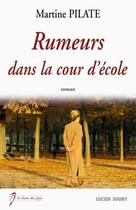 Couverture du livre « Rumeurs dans la cour de l'école » de Martine Pilate aux éditions Lucien Souny