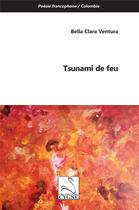 Couverture du livre « Tsunami de feu » de Bella Clara Ventura aux éditions Editions Du Cygne