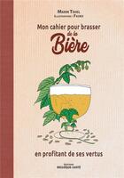 Couverture du livre « Mon cahier pour brasser la bière en profitant de ses vertus » de Fasko et Marin Tehel aux éditions Mosaique Sante