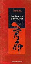 Couverture du livre « L'adieu du samouraï » de Bertrand Petit et Keiko Yokohama aux éditions Alternatives