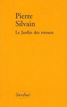Couverture du livre « Le jardin des retours » de Pierre Silvain aux éditions Verdier