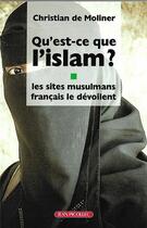 Couverture du livre « Qu'est-ce que l'islam ? les sites musulmans français le dévoilent » de Christian De Molinier aux éditions Jean Picollec