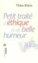 Couverture du livre « Petit traité d'éthique et de belle humeur » de Theo Klein aux éditions Liana Levi