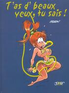 Couverture du livre « T'as d'beaux yeux, tu sais ! t.1 » de Pierre Seron aux éditions P & T Production - Joker