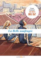 Couverture du livre « La belle naufragée » de Agnes Ruiz aux éditions Numeriklivres