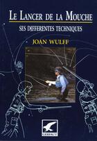 Couverture du livre « Lancer de la mouche » de Wulff J. aux éditions Gerfaut