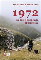 Couverture du livre « 1972 ; la loi pastorale française » de Quentin Charbonnier aux éditions La Cardere