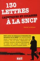 Couverture du livre « 130 lettres caustiques et cocasses à la SNCF » de Patrick Le Rolland aux éditions La Vie Du Rail