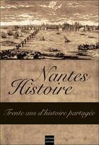 Couverture du livre « Nantes histoire ; trente ans d'histoire partagée » de  aux éditions Coiffard