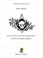 Couverture du livre « Qu'est-ce que la franc-maconnerie ? - doctrine, techniques, esperance » de Jules Merias aux éditions Editions De L'art Royal