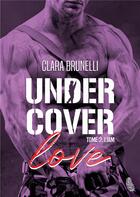 Couverture du livre « Under Cover Love : Liam » de Clara Brunelli aux éditions Books On Demand