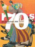 Couverture du livre « All american ads of the 70's » de Jim Heimann aux éditions Taschen