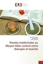 Couverture du livre « Plantes medicinales au moyen atlas central entre therapie et toxicite » de Najem Mariame aux éditions Editions Universitaires Europeennes