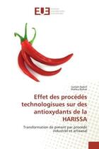 Couverture du livre « Effet des procedes technologisues sur des antioxydants de la HARISSA : Transformation de piment par procede industriel et artisanal » de Samah Djebili aux éditions Editions Universitaires Europeennes