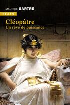 Couverture du livre « Cléopâtre ; un rêve de puissance » de Maurice Sartre aux éditions Tallandier