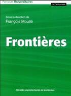 Couverture du livre « Frontières » de Francois Moulle aux éditions Pu De Bordeaux