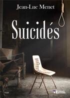 Couverture du livre « Suicidés » de Jean-Luc Menet aux éditions Evidence Editions