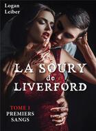 Couverture du livre « La soury de liverford Tome 1 : premiers sangs » de Logan Leiber aux éditions Librinova