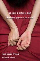 Couverture du livre « Le plaisir à portée de main : les territoires inexplorés de nos sexualités » de Jean-Claude Piquard aux éditions Librinova