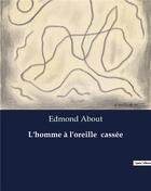 Couverture du livre « L'homme à l'oreille cassée » de Edmond About aux éditions Culturea