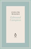 Couverture du livre « Edmund Campion: Jesuit And Martyr (9) » de Evelyn Waugh aux éditions Viking Adult